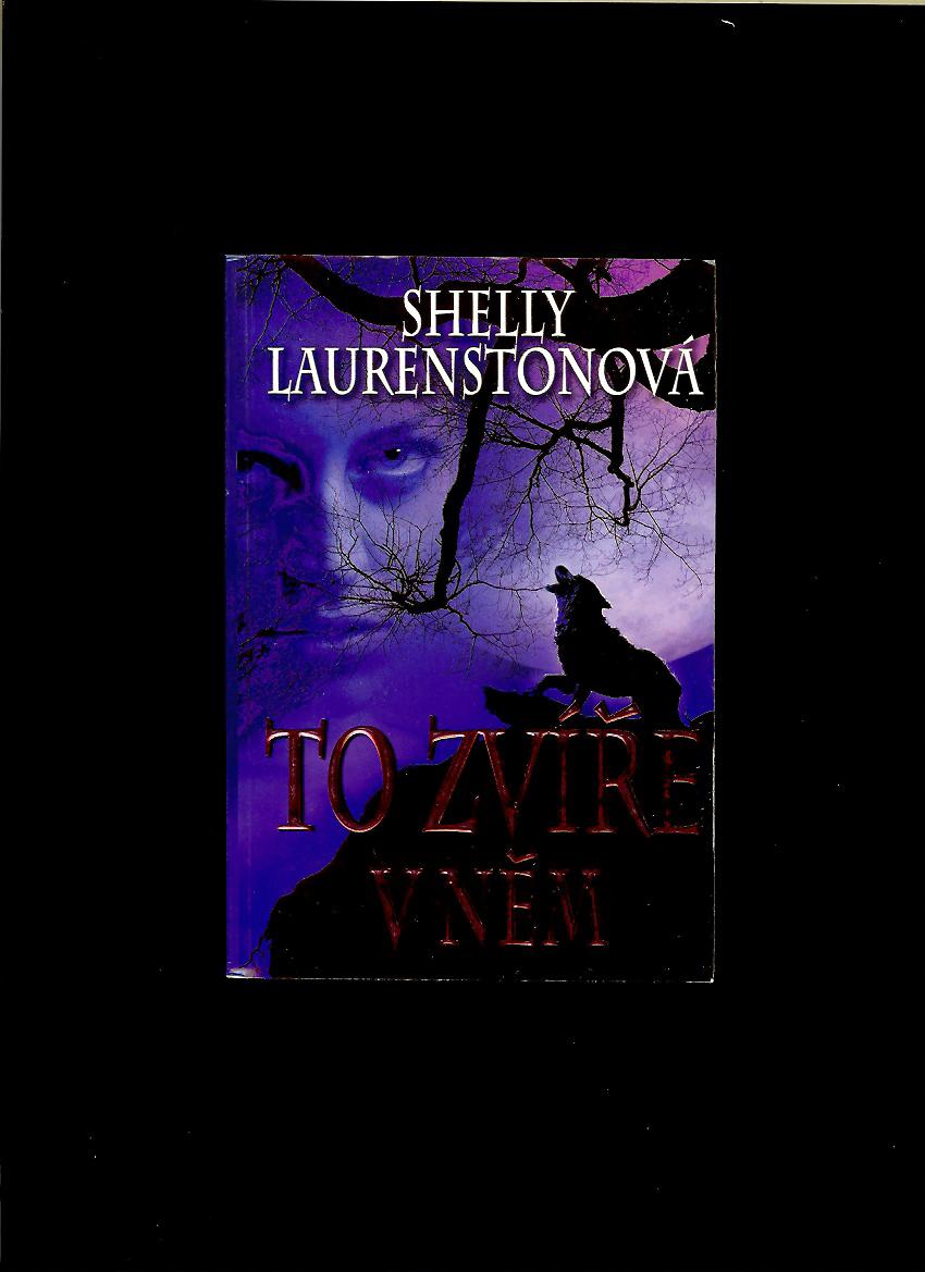 Shelly Laurenstonová: To zvíře v něm