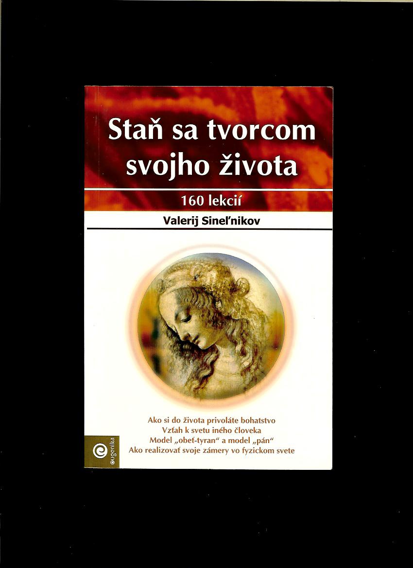 Valerij Sineľnikov: Staň sa tvorcom svojho života