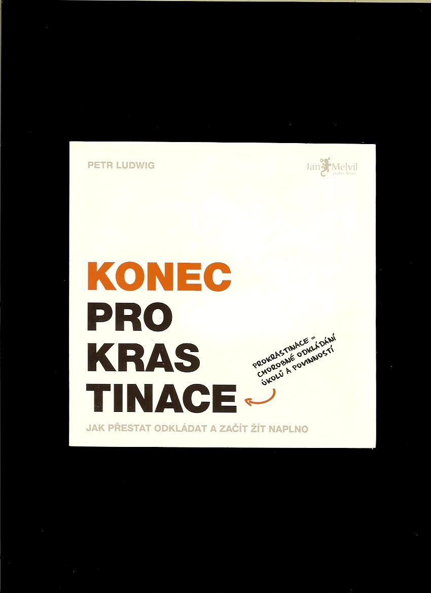 Petr Ludwig: Konec prokrastinace