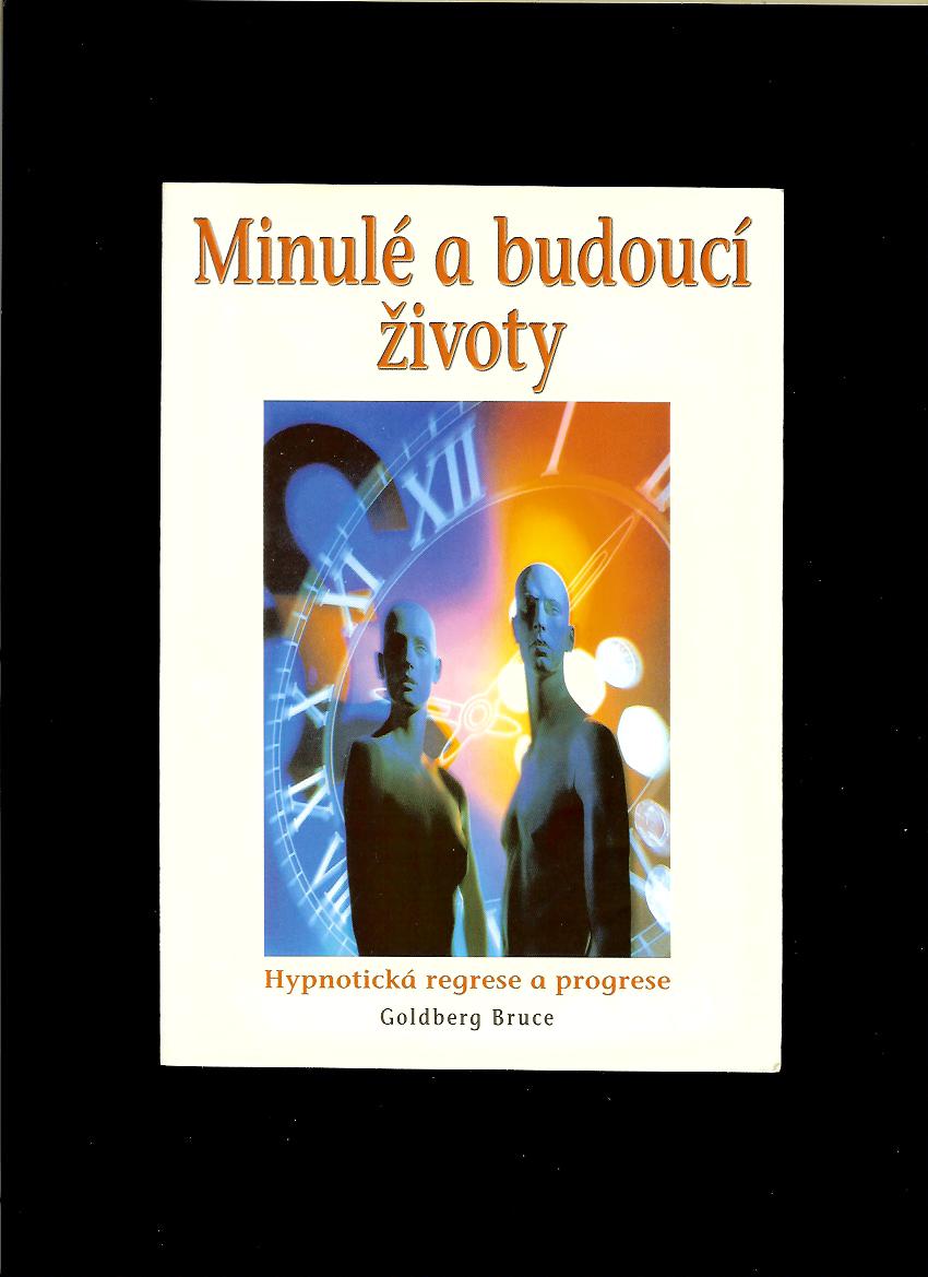 Bruce Goldberg: Minulé a budoucí životy