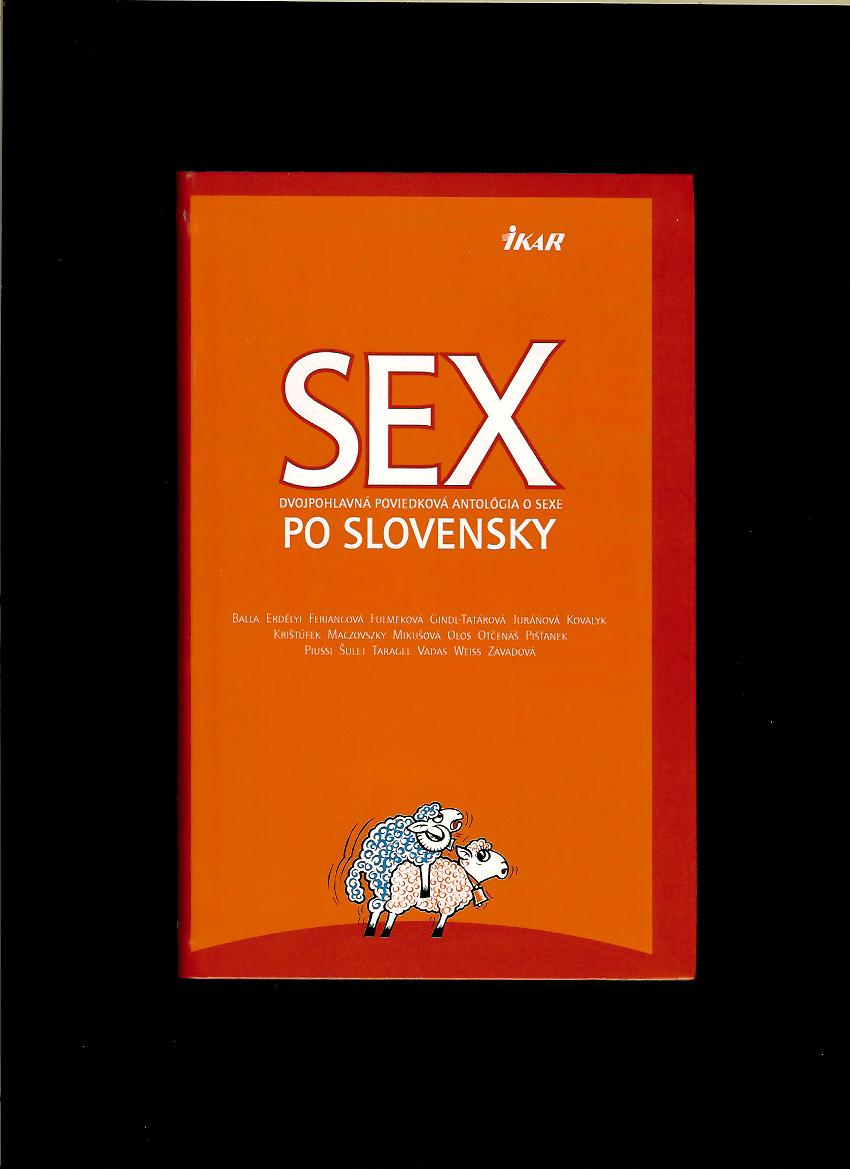 Dušan Taragel a kol.: Sex po slovensky. Dvojpohlavná poviedková antológia o sexe