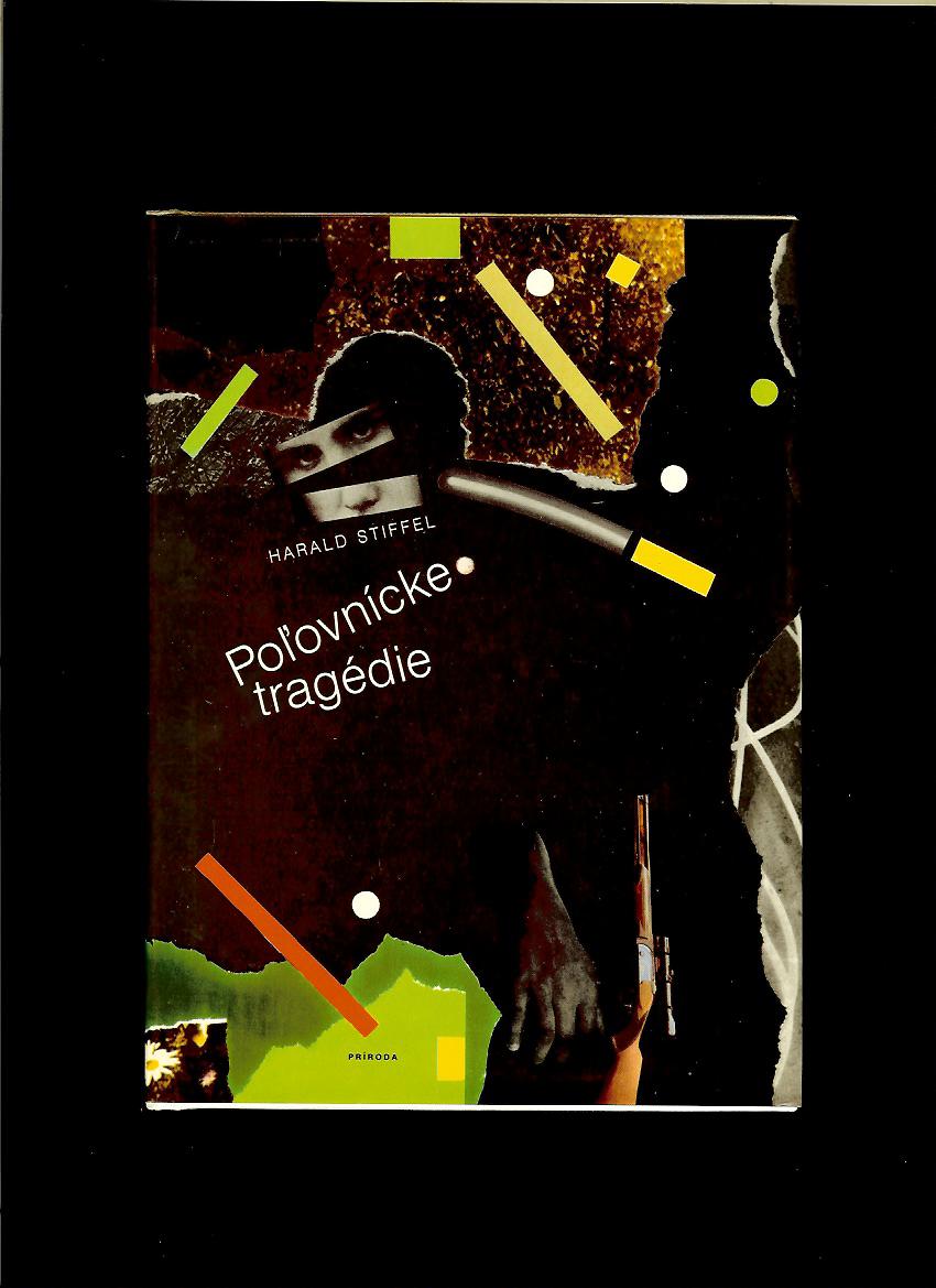 Harald Stiffel: Poľovnícke tragédie