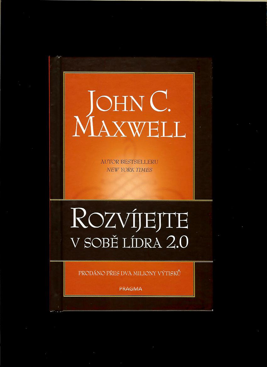 John C. Maxwell: Rozvíjejte v sobě lídra 2.0