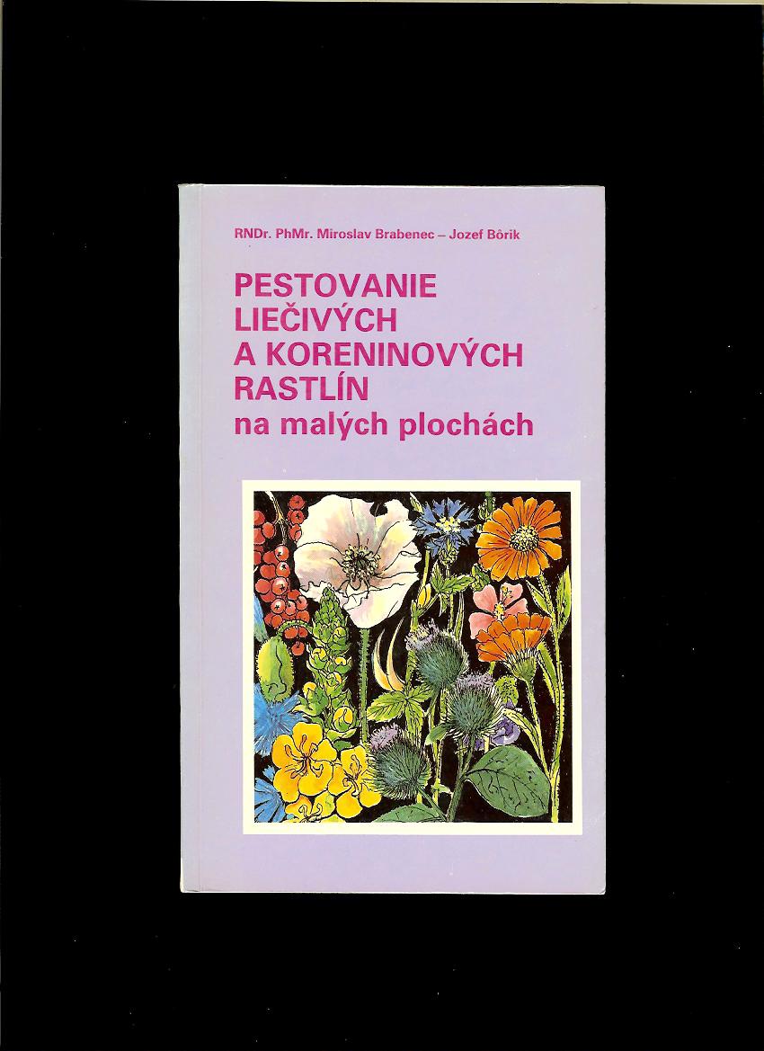 M. Brabenec: Pestovanie liečivých a koreninových rastlín na malých plochách