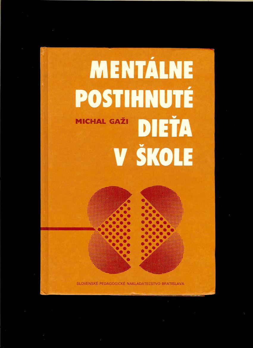 Michal Gaži: Mentálne postihnuté dieťa v škole