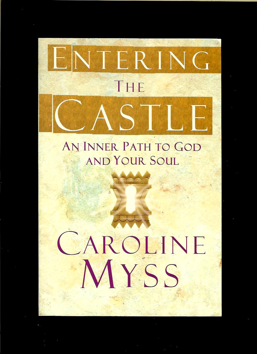 Caroline Myss: Entering the Castle