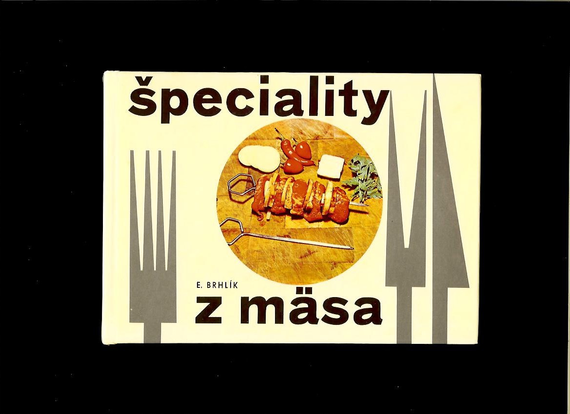 Eduard Brhlík: Špeciality z mäsa