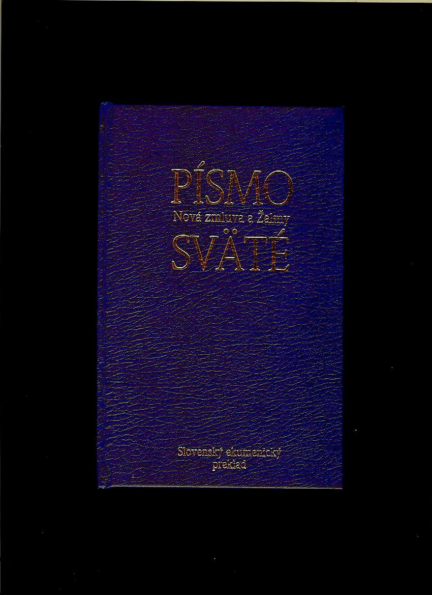 Písmo Sväté. Nová zmluva a Žalmy. Slovenský ekumenický preklad