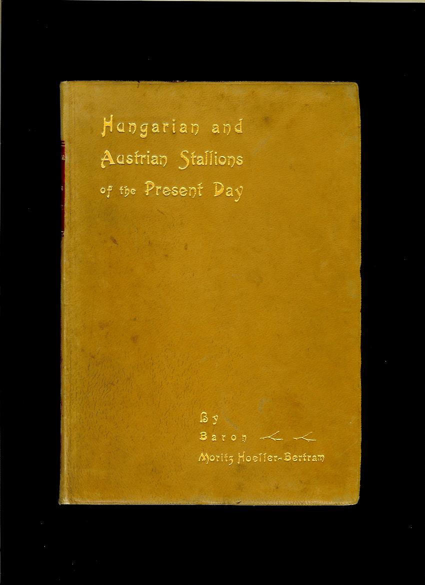 Moritz Hoeller-Bertram: Hungarian and Austrian Stallions of the Present Day
