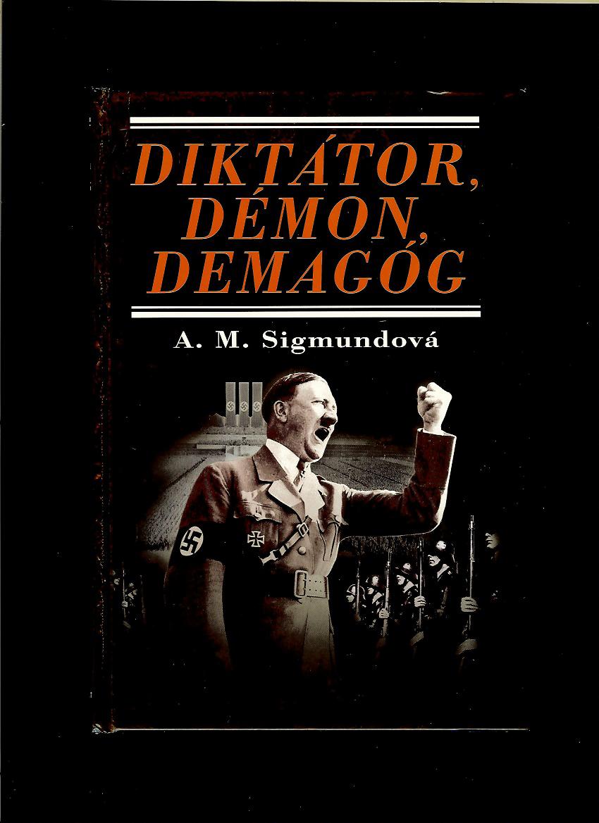 Anna Maria Sigmundová: Diktátor, démon, demagóg