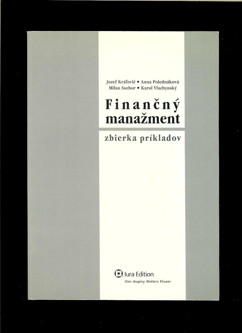Jozef Kráľovič a kol.: Finančný manažment - Zbierka príkladov