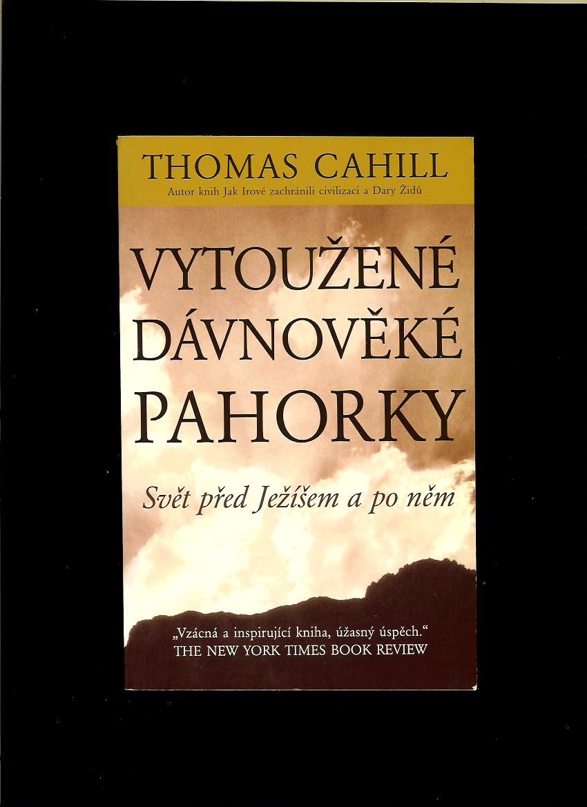 Thomas Cahill: Vytoužené dávnověké pahorky