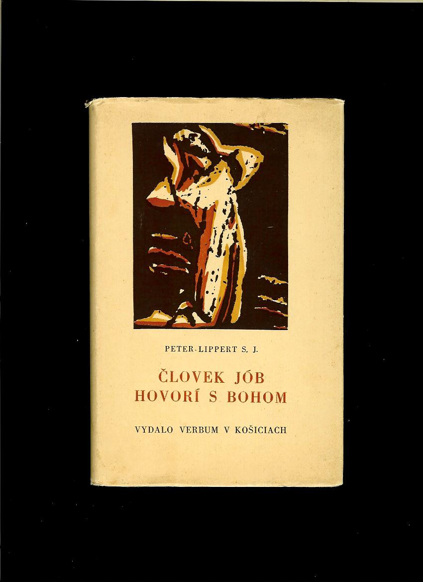 Peter Lippert: Človek Jób hovorí s Bohom /1948/