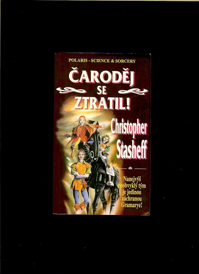 Christopher Stasheff: Čaroděj se ztratil!