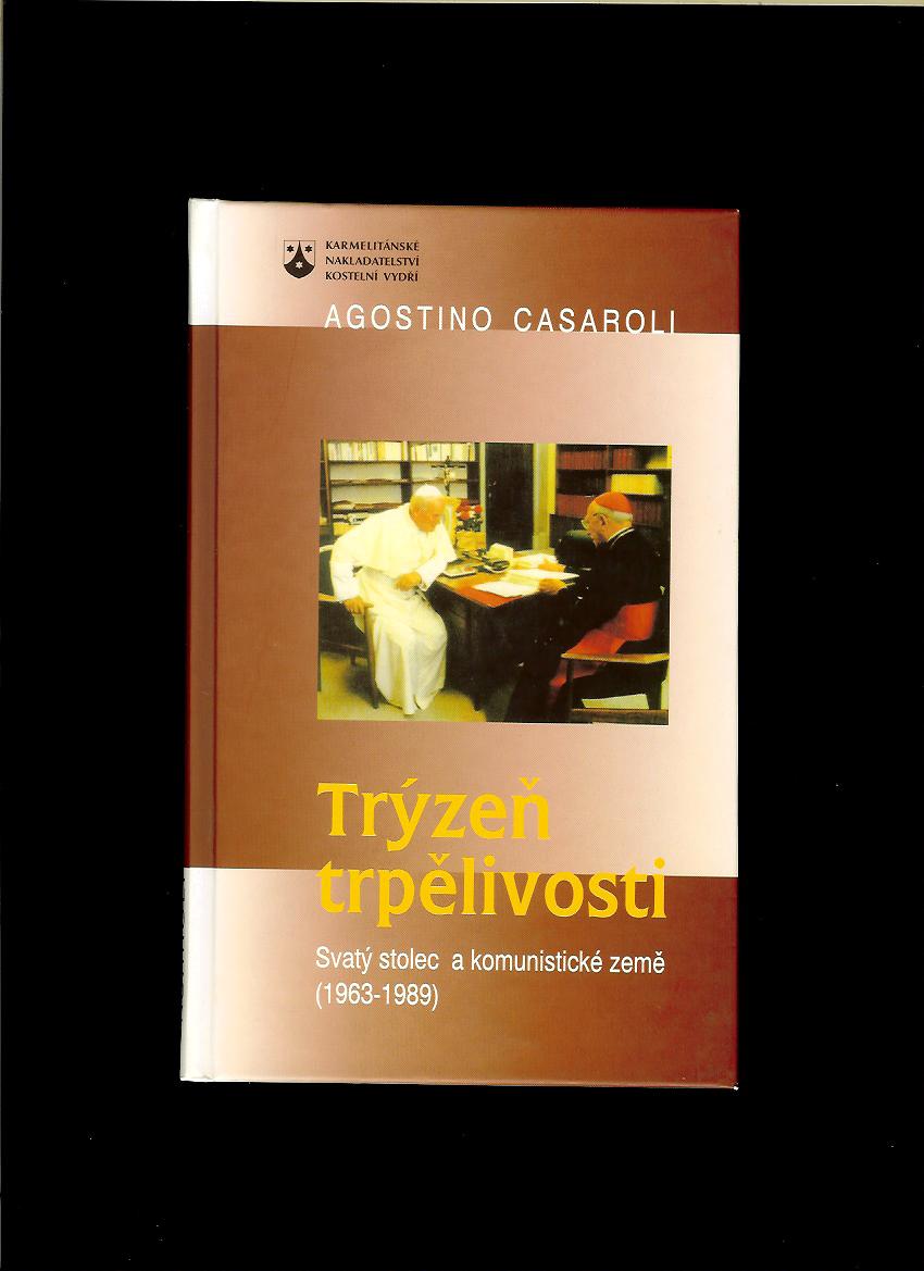 Agostino Casaroli: Trýzeň trpělivosti