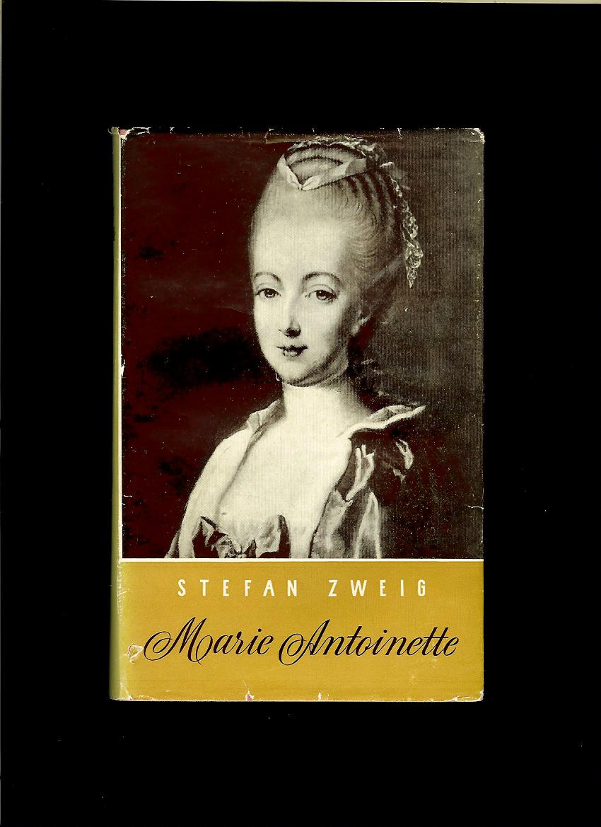 Stefan Zweig: Marie Antoinette