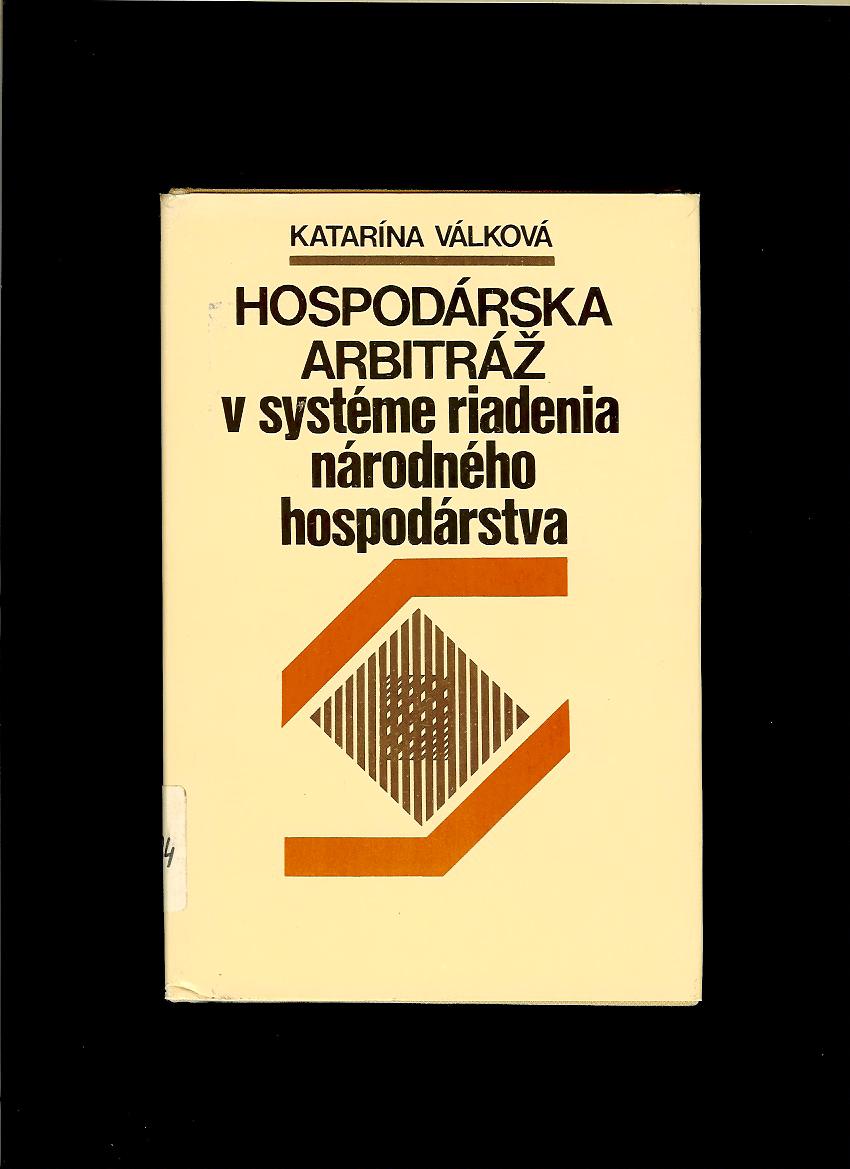 Katarína Válková: Hospodárska arbitráž v systéme riadenia národného hospodárstva