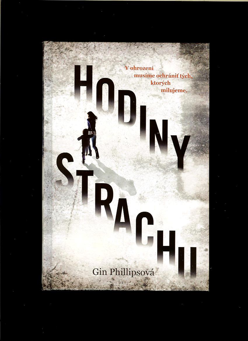 Gin Phillipsová: Hodiny strachu