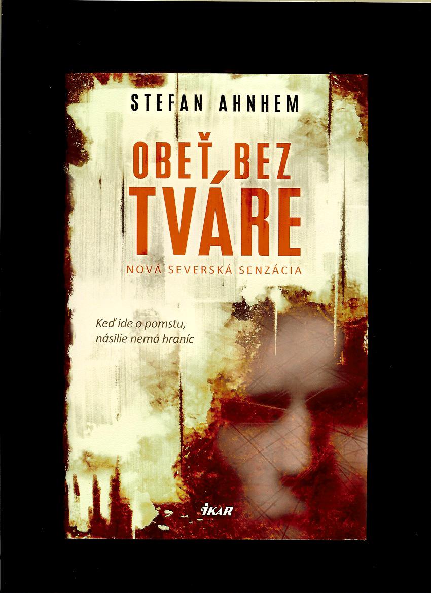 Stefan Ahnhem: Obeť bez tváre