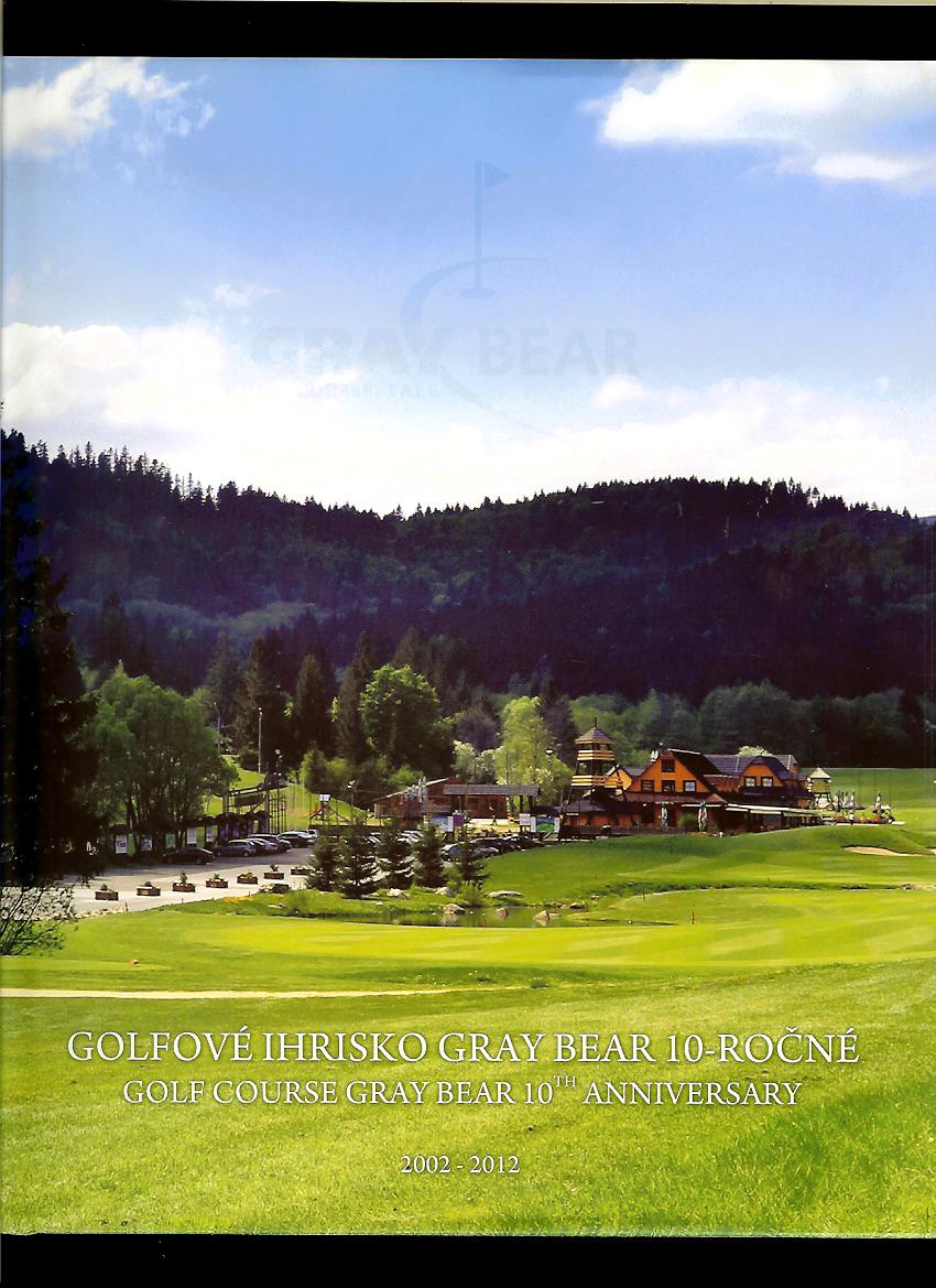 Ľuboš Ďurinďák a kol.: Golfové ihrisko Gray Bear 10 - ročné