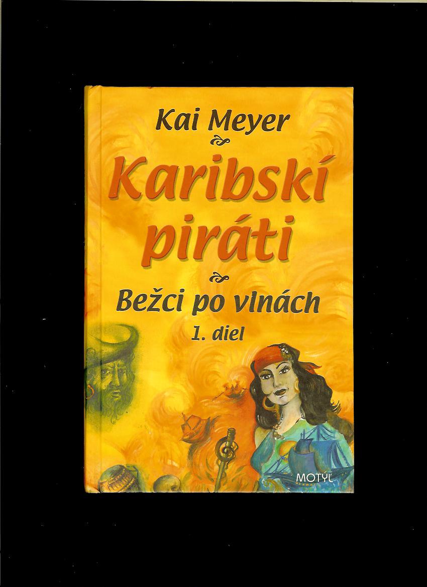 Kai Meyer: Karibskí piráti - Bežci po vlnách