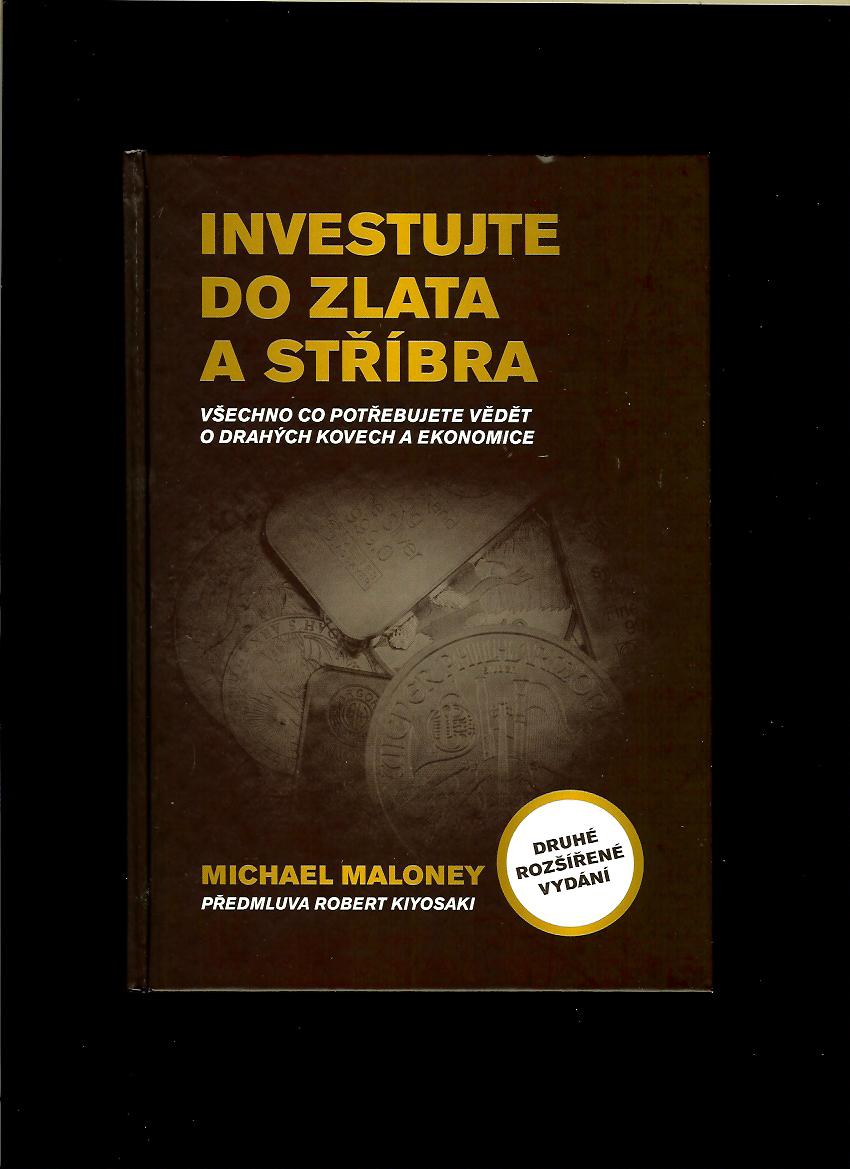 Michael Maloney: Investujte do zlata a stříbra