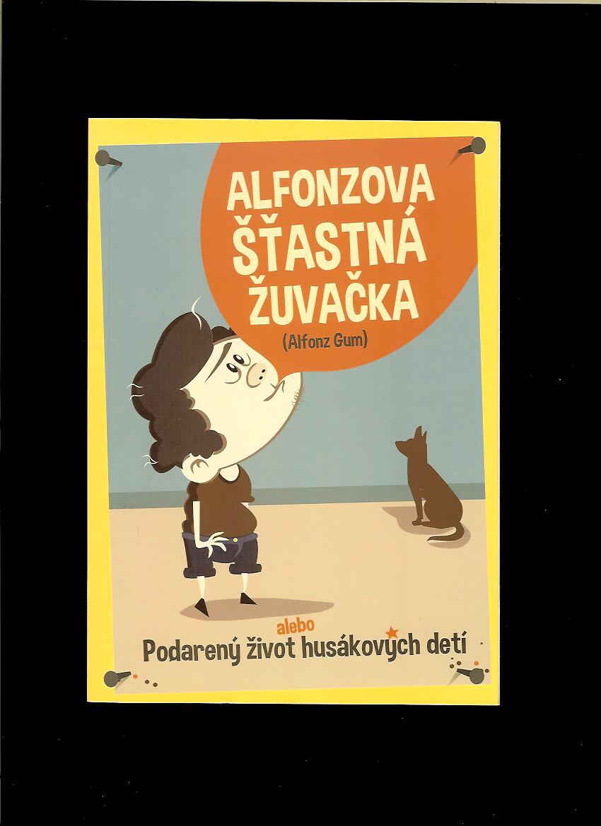 Alfonz Gum: Alfonzova šťastná žuvačka alebo Podarený život husákových detí