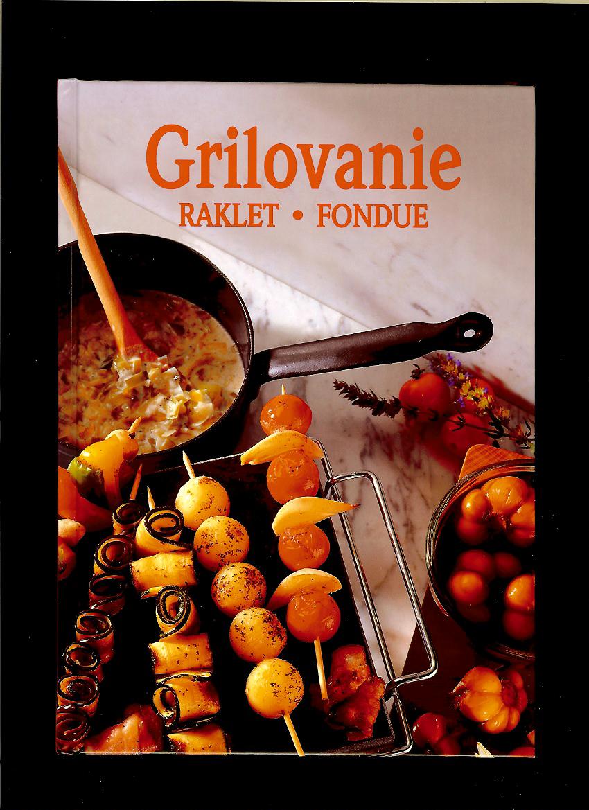 Rose Marie Donhauser, Thomas Donhauser: Grilovanie. Raklet, Fondue