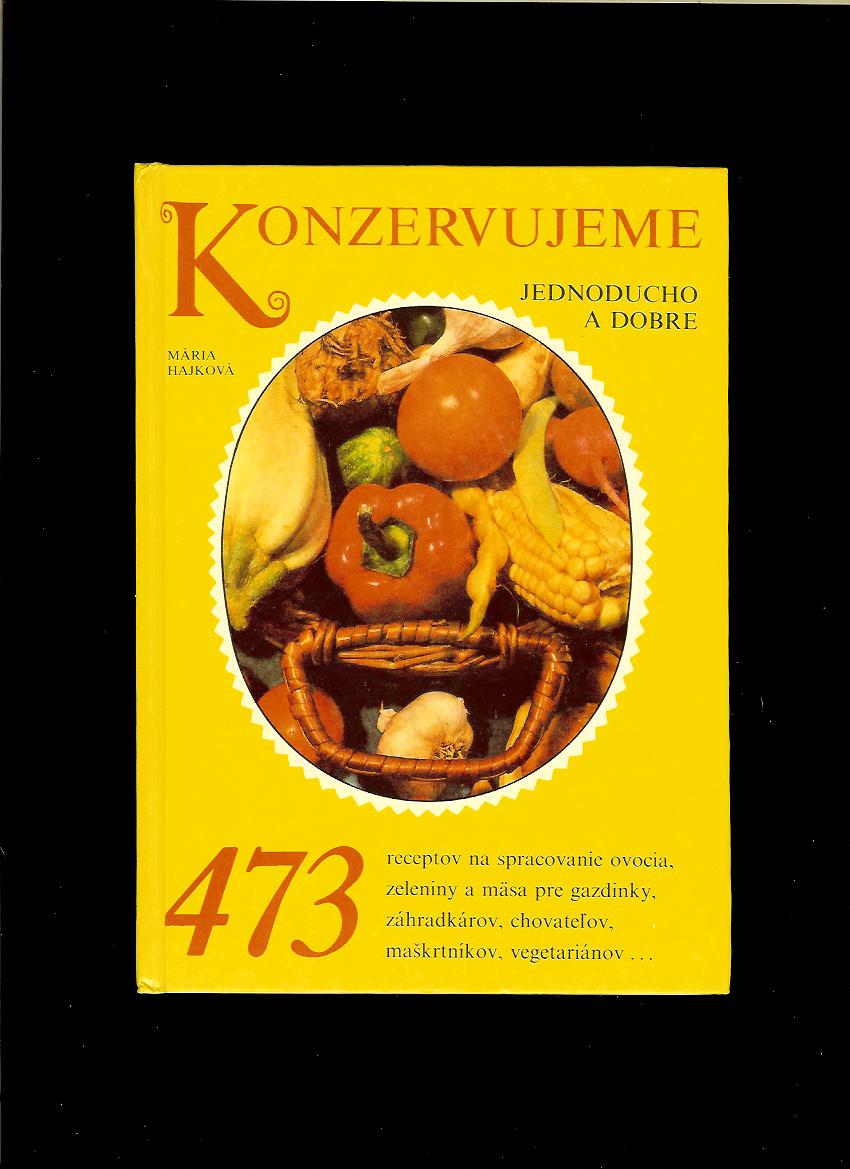 Mária Hajková: Konzervujeme jednoducho a dobre