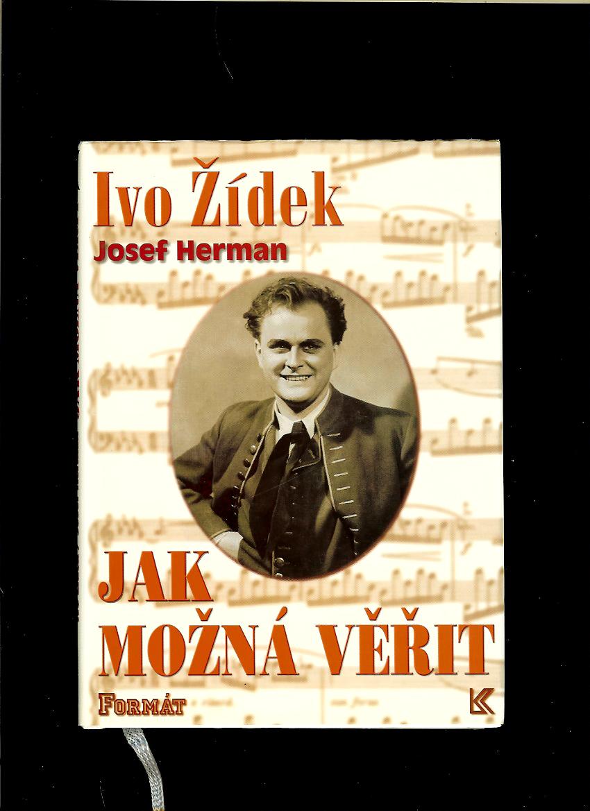 Ivo Žídek, Josef Herman: Jak možná věřit