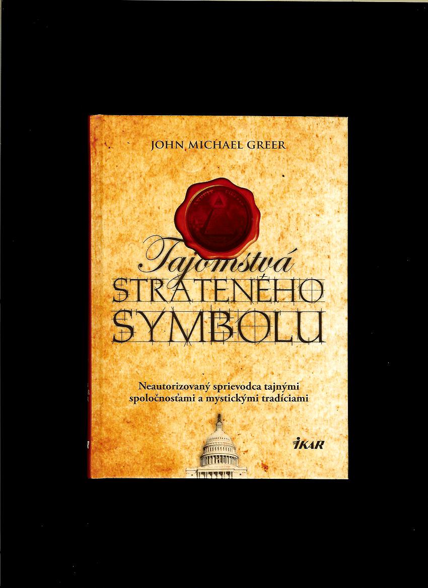 John Michael Greer: Tajomstvá strateného symbolu