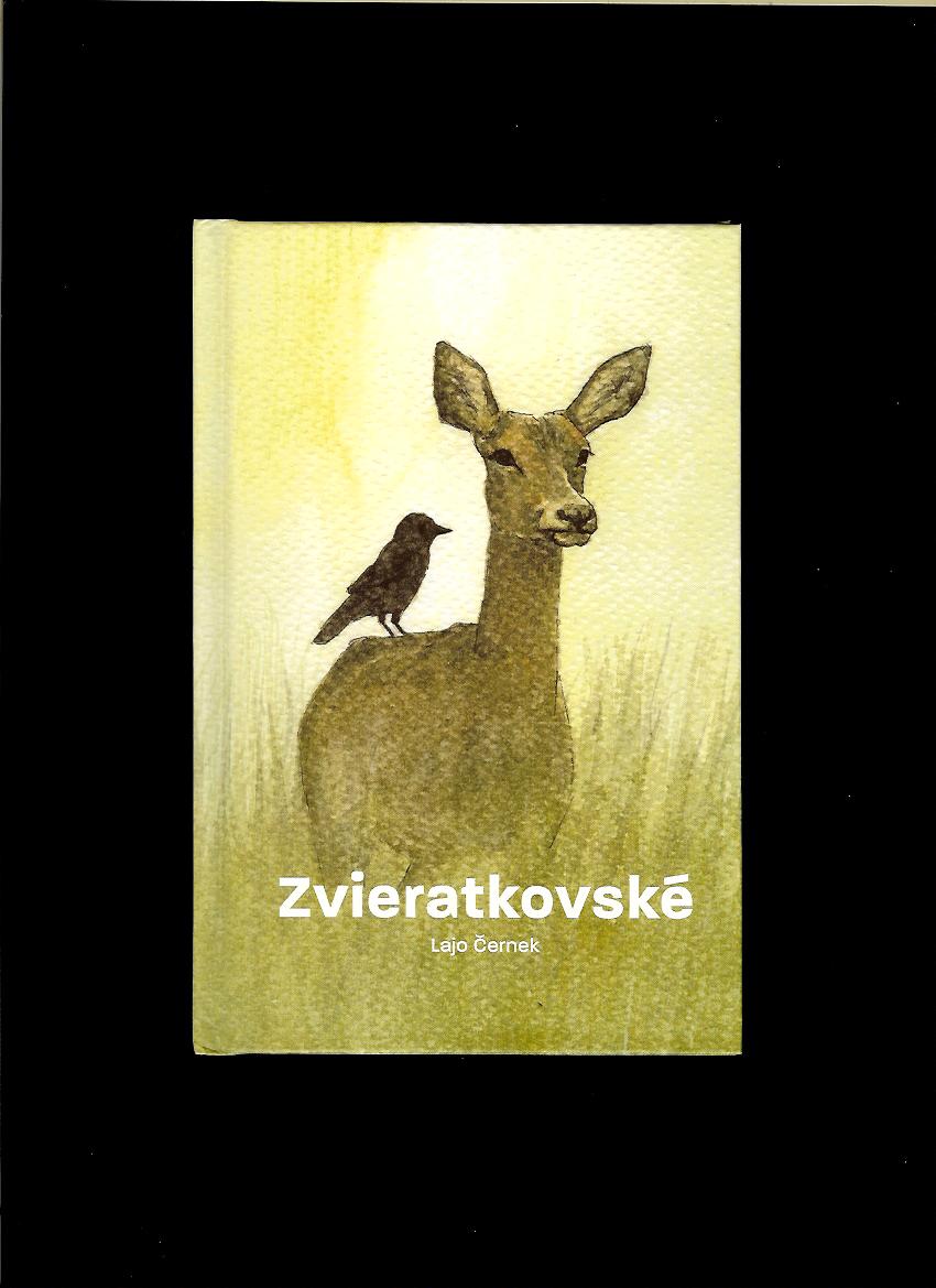 Lajo Černek: Zvieratkovské - básničky o zveratkách