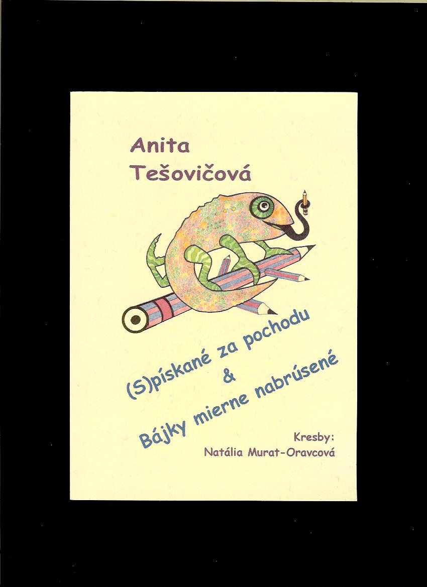 Anita Tešovičová: (S)pískané za pochodu & Bájky mierne nabrúsené