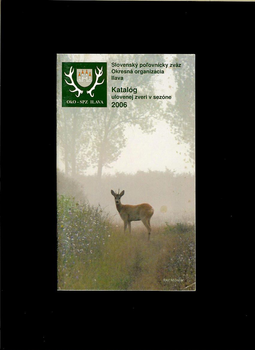 M. Dočár, P. Tomanička: Katalóg ulovenej zveri v sezóne 2006