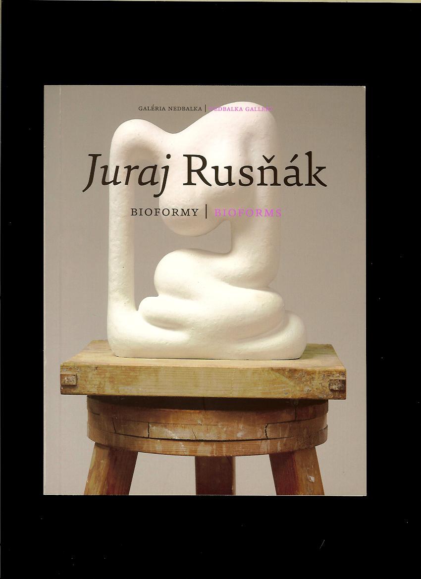 Katarína Müllerová: Juraj Rusňák - Bioformy
