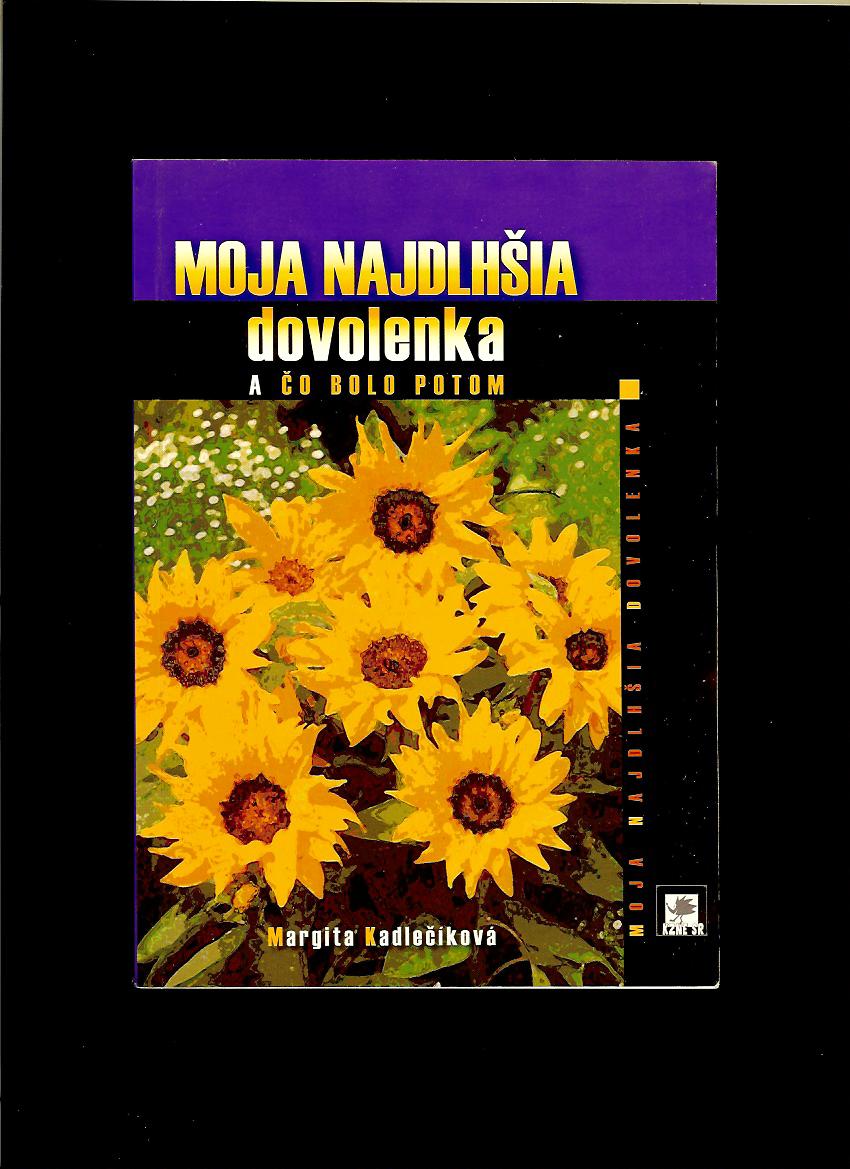 Margita Kadlečíková: Moja najdlhšia dovolenka a čo bolo potom
