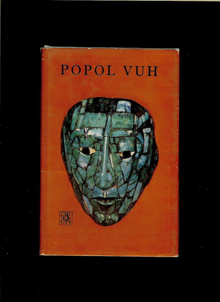 Popol Vuh a výbor z Letopisů Cakchiquelů a z Knih Chilama Balama čili proroka Jaguára na Yucutánu