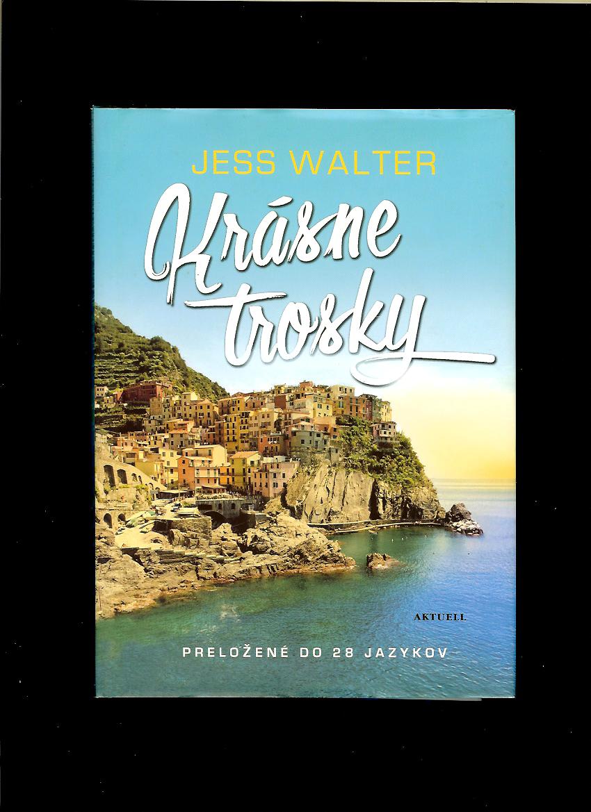 Jess Walter: Krásne trosky
