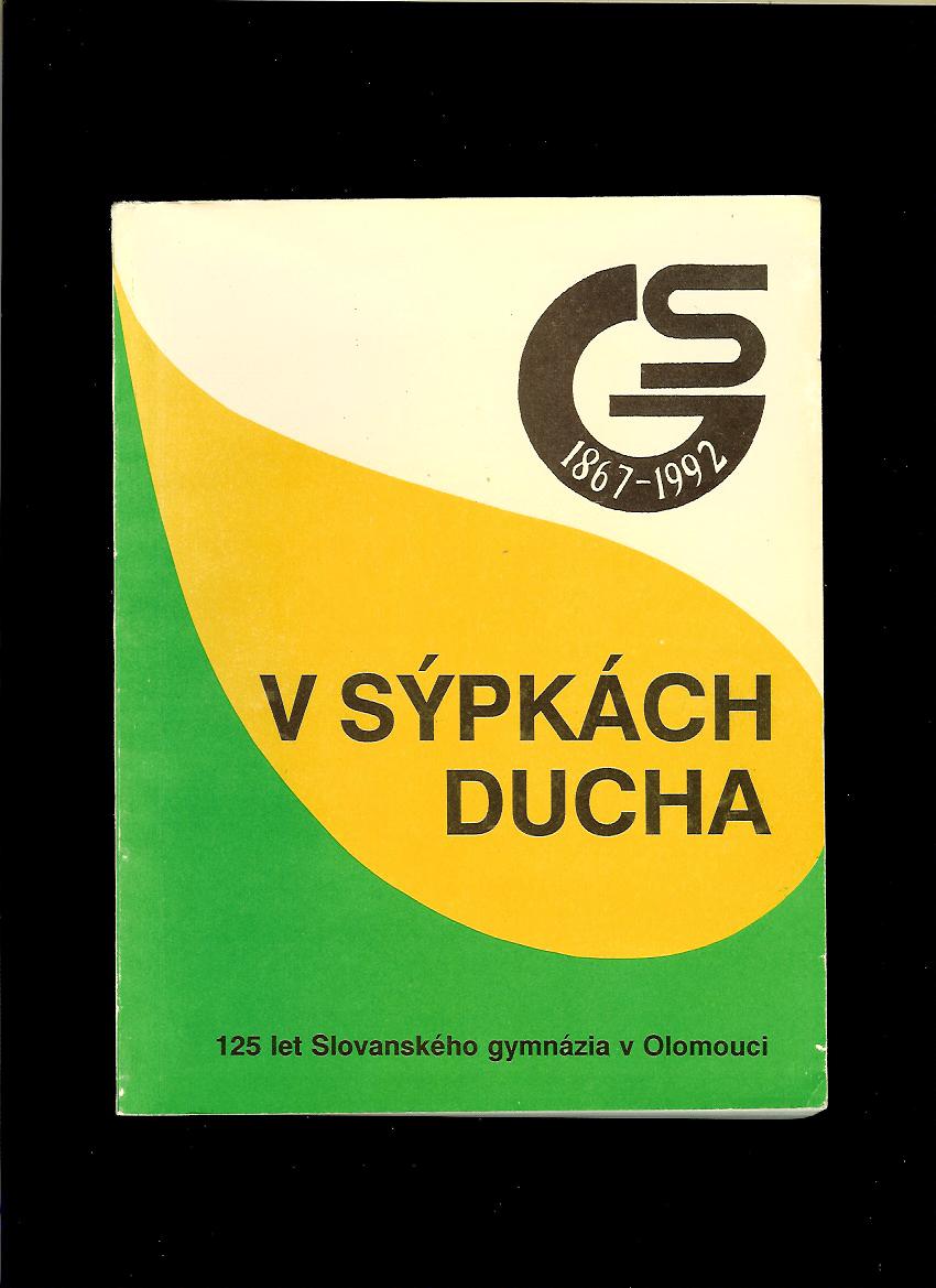 Luděk Bartoš a kol.: V sýpkách ducha. 125 let Slovanského gymnázia v Olomouci
