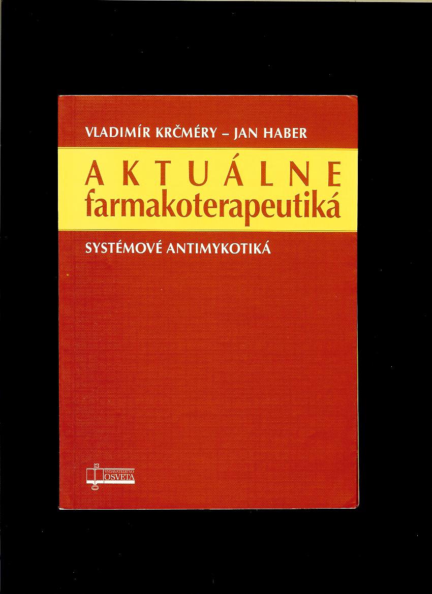 Vladimír Krčméry, Jan Haber a kol.: Aktuálne farmakoterapeutiká. Systémové antimykotiká