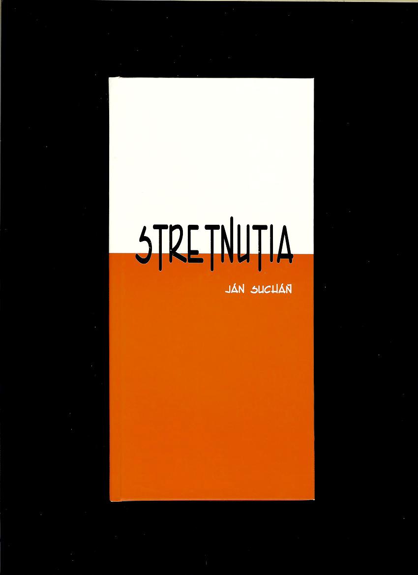 Ján Sucháň: Stretnutia