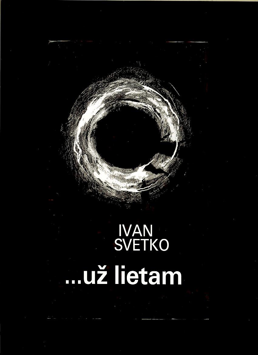 Ivan Svetko: ...už lietam
