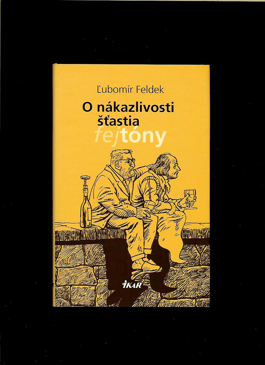 Ľubomír Feldek: O nákazlivosti šťastia
