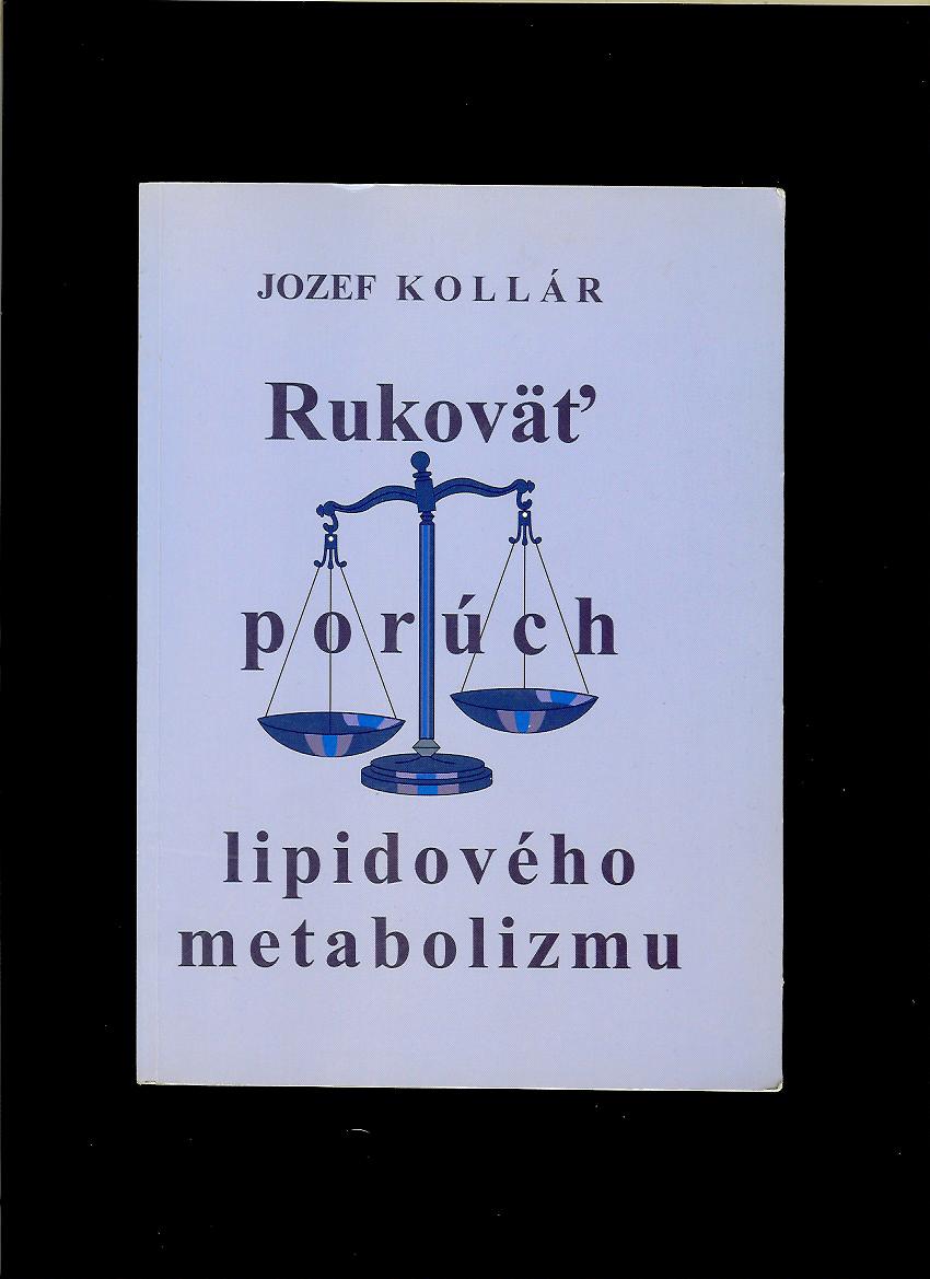 Jozef Kollár: Rukoväť porúch lipidového metabolizmu