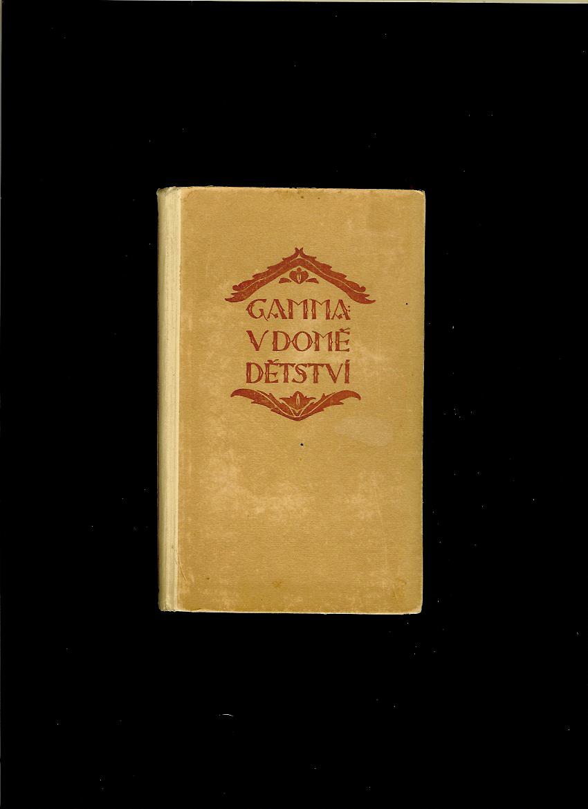 Gamma: V Domě dětství /1923/