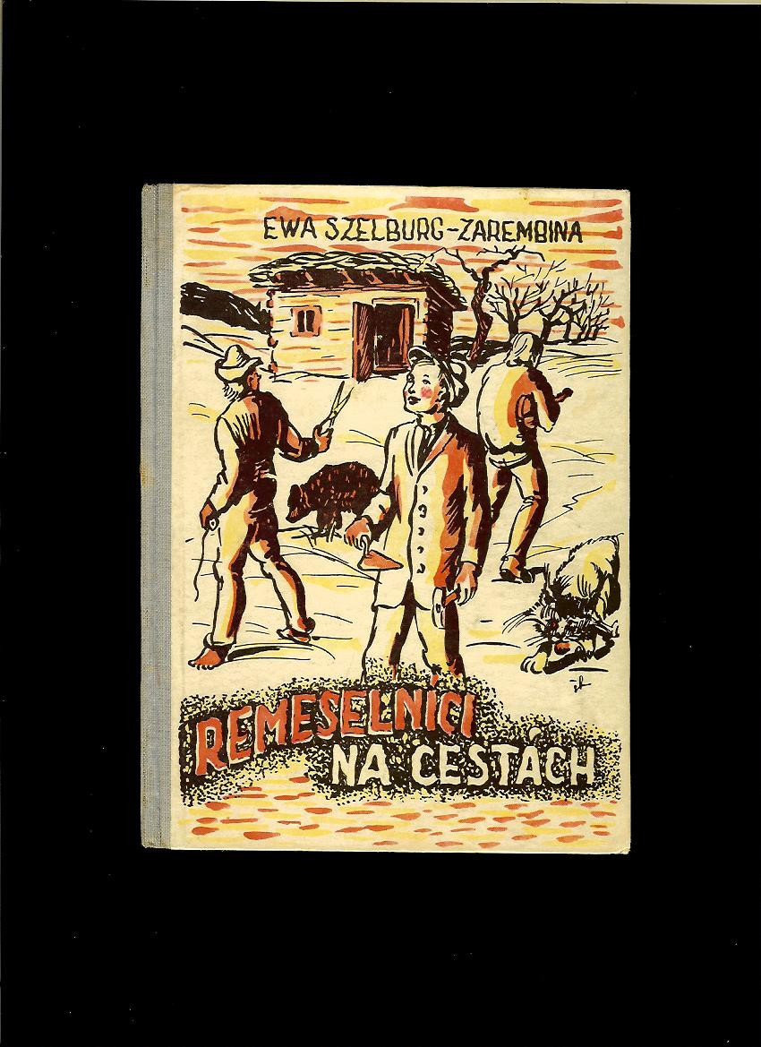 Ewa Szelburg-Zarembina: Remeselníci na cestách /1948/