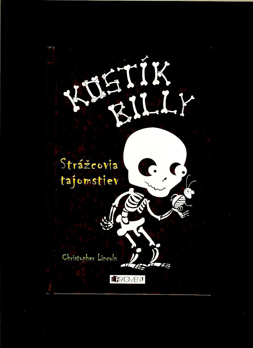 Christopher Lincoln: Kostík Billy 1. Strážcovia tajomstiev