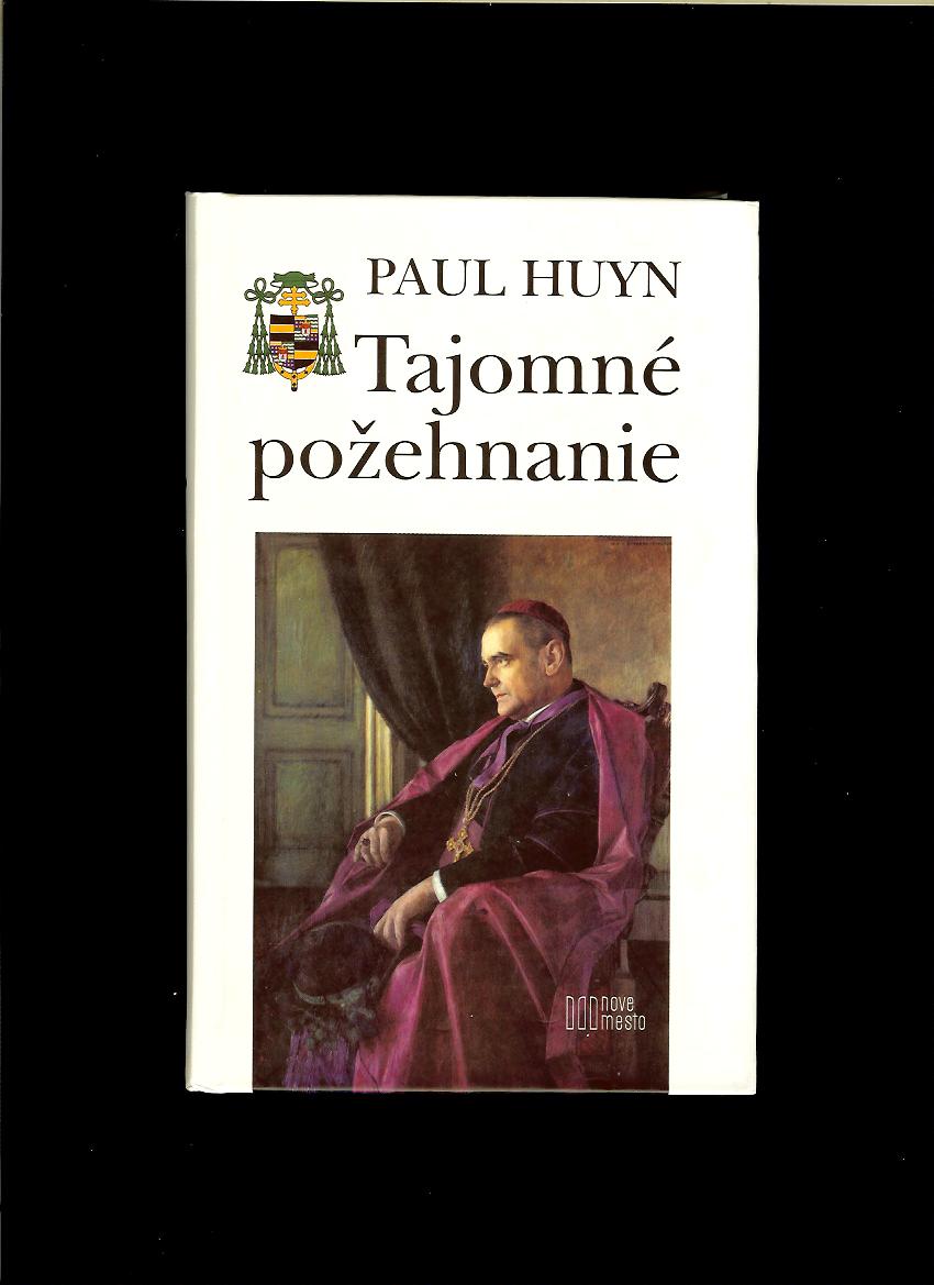 Paul Huyn: Tajomné požehnanie
