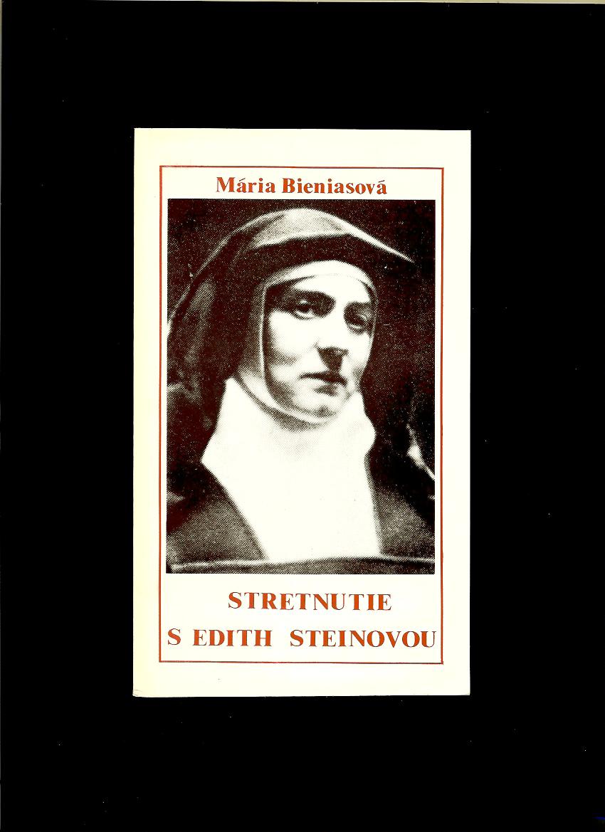 Mária Bieniasová: Stretnutie s Edith Steinovou
