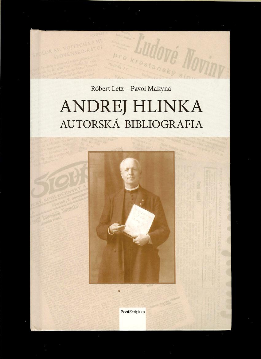 Róbert Letz, Pavol Makyna: Andrej Hlinka - Autorská bibliografia